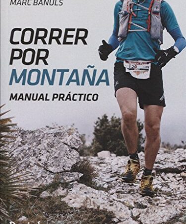 Correr por montaña. Manual práctico