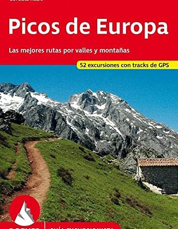 Picos de Europa. Las mejores rutas por valles y montañas. 50 excursiones. Guía Rother.