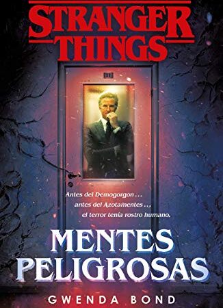 Stranger Things: Mentes peligrosas: La primera novela oficial de Stranger Things (Fantascy)