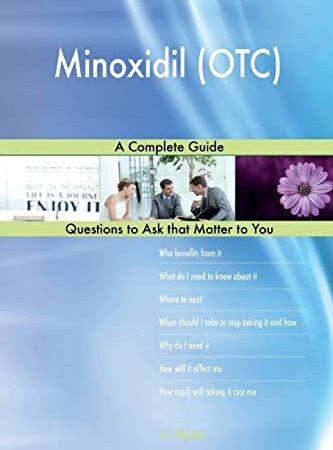 Minoxidil (OTC); A Complete Guide