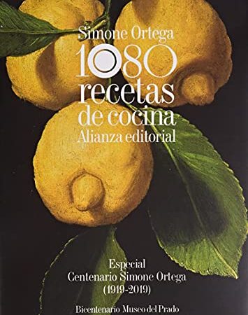 1080 recetas de cocina: Especial Centenario Simone Ortega (1919-2019) - Bicentenario Museo del Prado (Libros Singulares (LS))